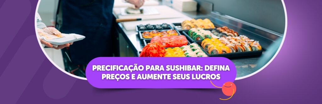 Precificação para sushibar: defina preços e aumente seus lucros