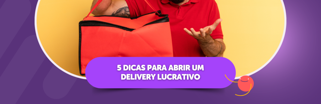 Dicas para abrir um delivery