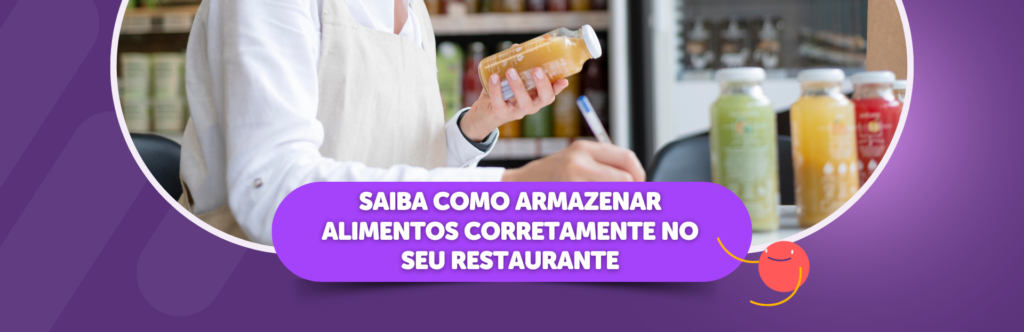 Saiba como armazenar alimentos corretamente no seu restaurante