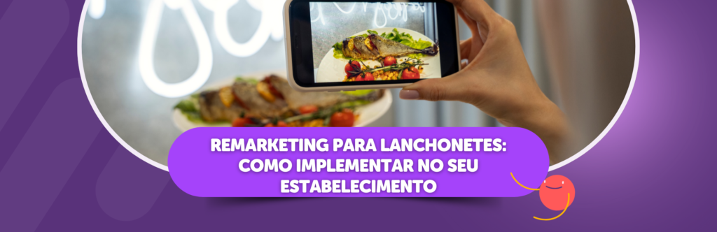 Remarketing para lanchonetes