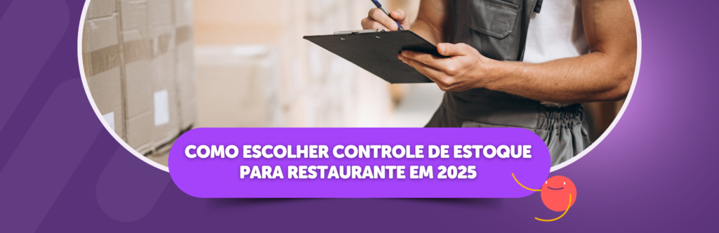 Como Escolher Controle de Estoque para Restaurante em 2025