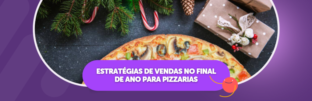 Final de Ano para Pizzarias