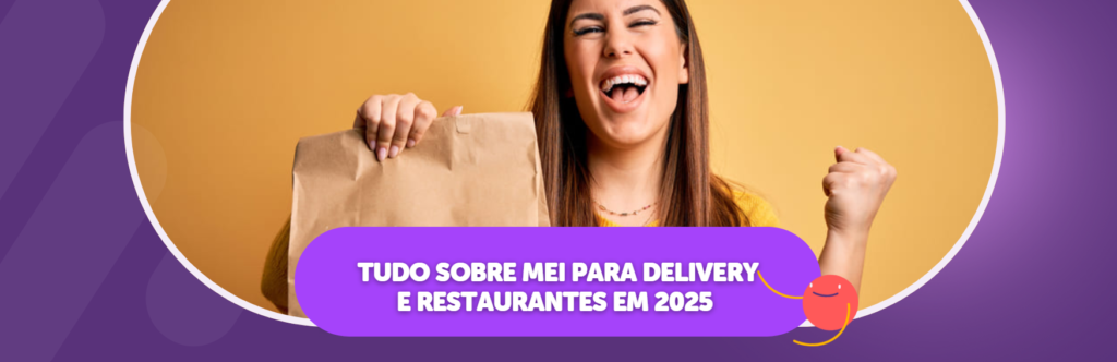 Tudo sobre MEI para delivery e restaurantes em 2025