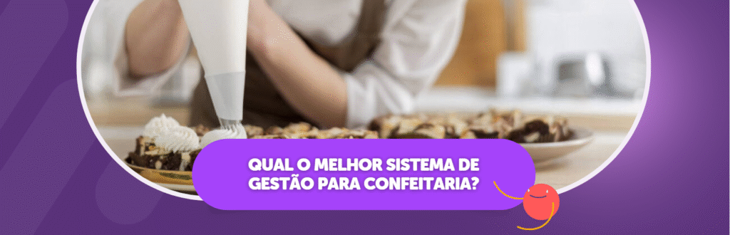 melhor Sistema de Gestão para Confeitaria