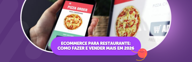 Ecommerce para Restaurante: Como fazer e vender mais em 2026