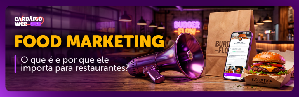 O que é Food Marketing e por que ele importa para restaurantes?
