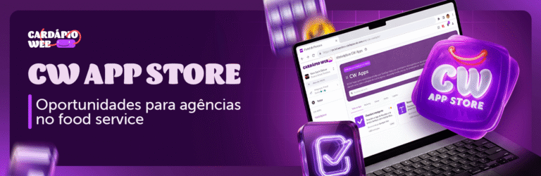 CW App Store: como a loja de aplicativos da Cardápio Web acelera o food service