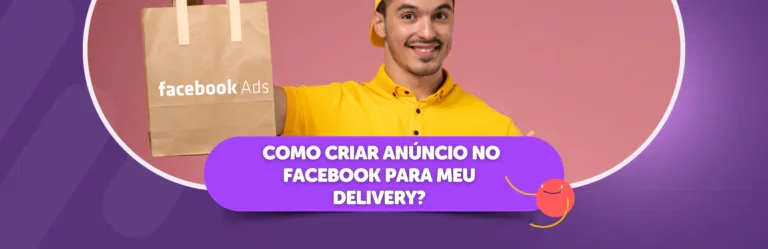 Como criar anúncio no Facebook para meu delivery?