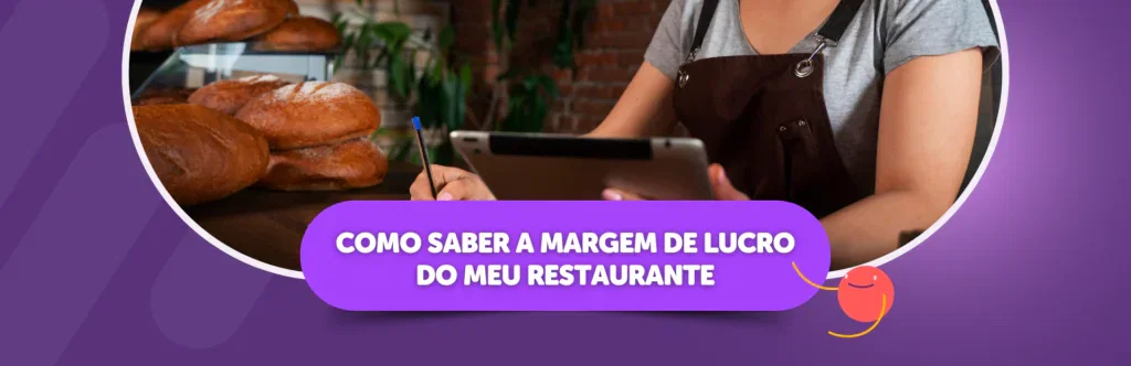 Como saber a margem de lucro do meu restaurante?