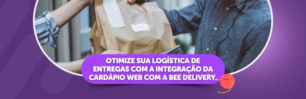Otimize sua logística de entregas com a integração da Cardápio Web com a Bee Delivery.