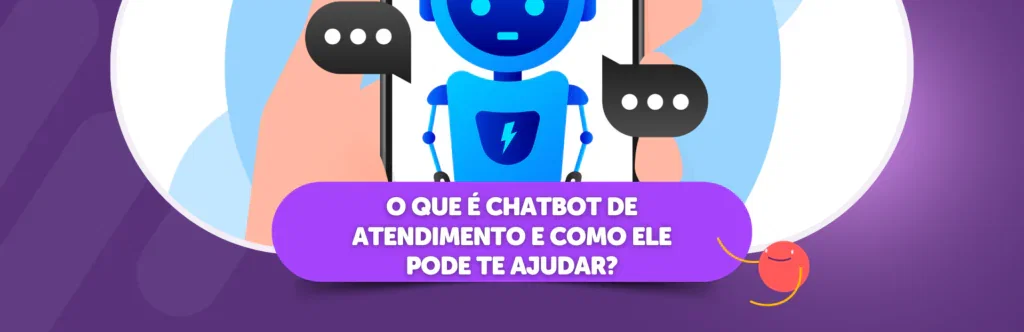 O que é chatbot de atendimento e como ele pode te ajudar?