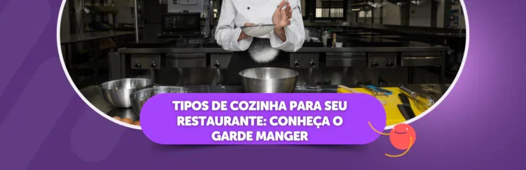 Tipos de cozinha para seu restaurante: conheça o Garde Manger