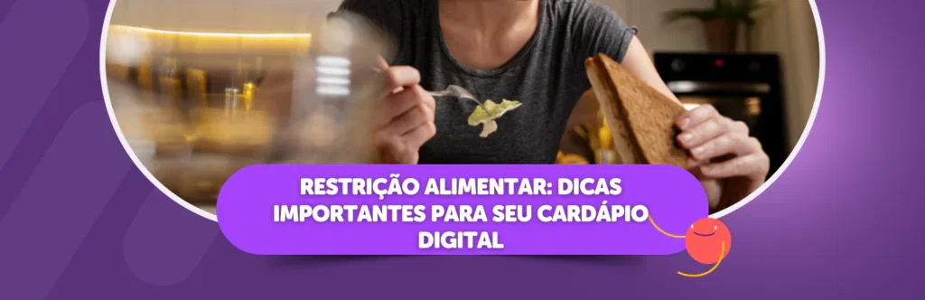Restrição alimentar: dicas importantes para seu cardápio digital