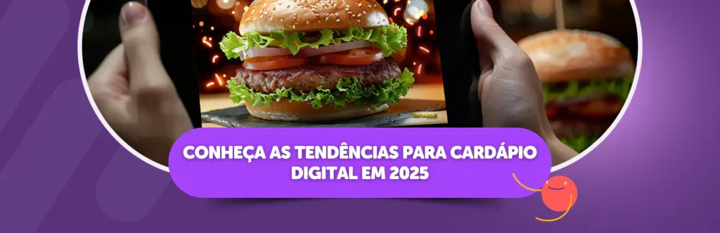 Conheça as Tendências para Cardápio Digital em 2025
