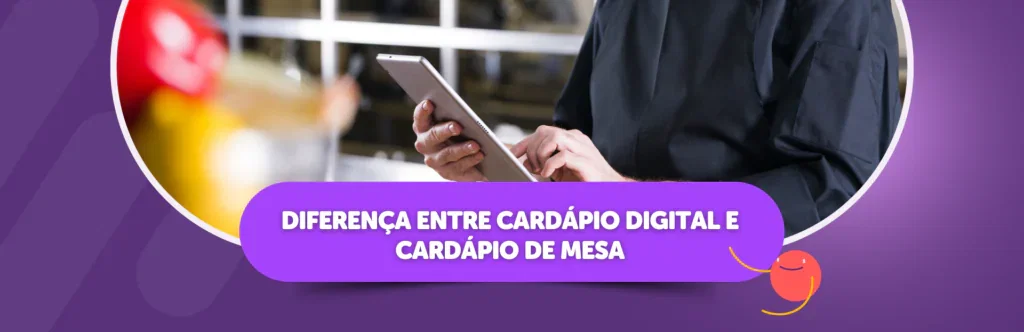 Diferença Entre Cardápio digital e Cardápio de Mesa