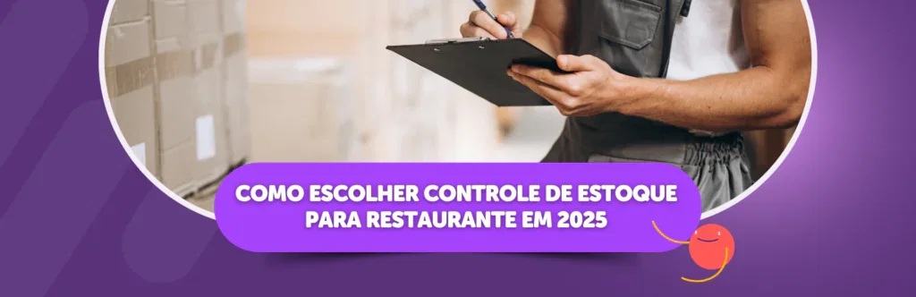 Como Escolher Controle de Estoque para Restaurante em 2025