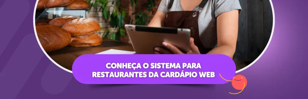 Conheça o Sistema Para Restaurantes da Cardápio Web!