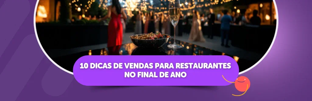 10 Dicas de Vendas para Restaurantes no Final de Ano