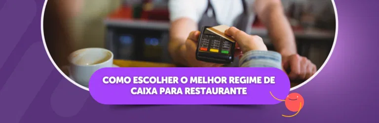 Como Escolher o Melhor Regime de Caixa Para Restaurante