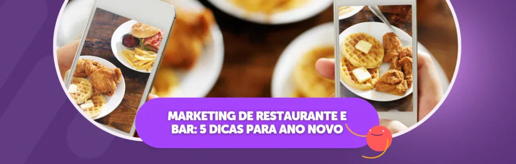 Marketing de Restaurante e Bar: 5 Dicas para Ano Novo