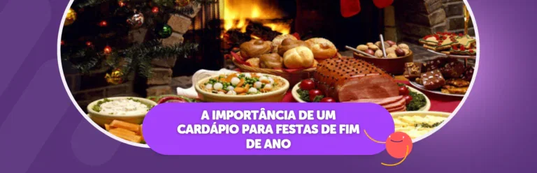 A Importância de um Cardápio Para Festas de Fim de Ano