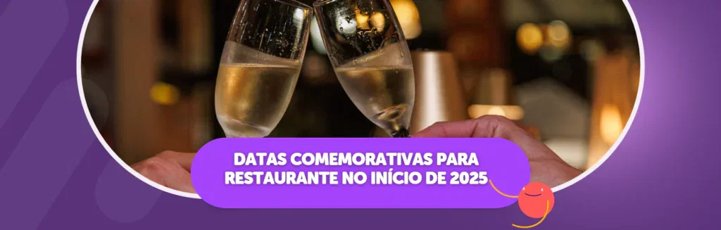 Datas Comemorativas Para Restaurante no Início de 2025