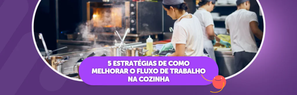 Fluxo de Trabalho na Cozinha