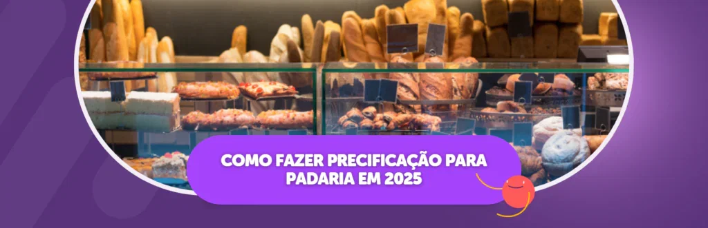 Como Fazer Precificação para Padaria em 2026