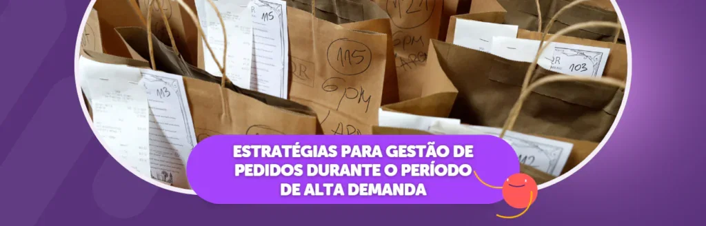 Estratégias Para Gestão de Pedidos Durante o Período de Alta Demanda