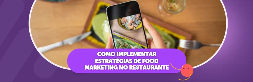 Como Implementar Estratégias de Food Marketing no Restaurante