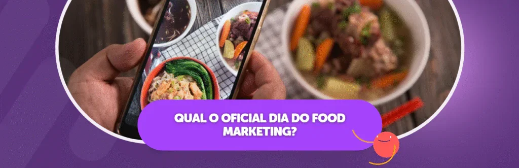 Qual o oficial Dia do Food Marketing?