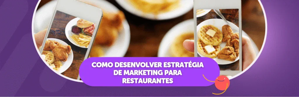 Como Desenvolver uma Estratégia de Marketing Digital para Restaurantes