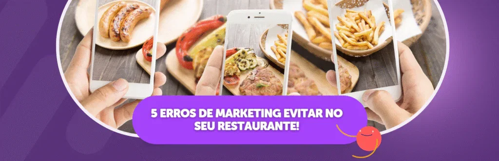 5 Erros de Marketing evitar no seu restaurante