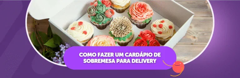 Como Fazer um Cardápio de Sobremesa para Delivery