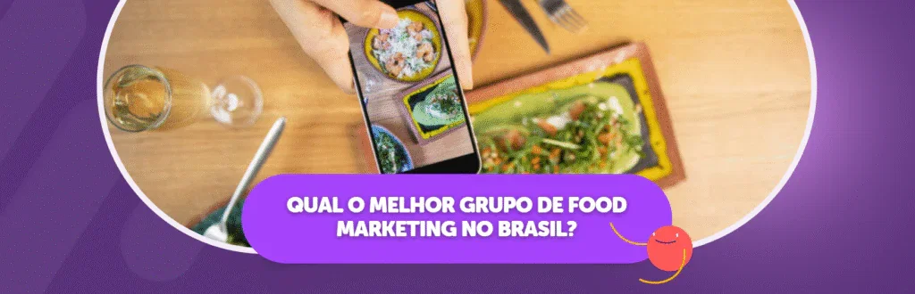 Qual o Melhor Grupo de Food Marketing no Brasil?