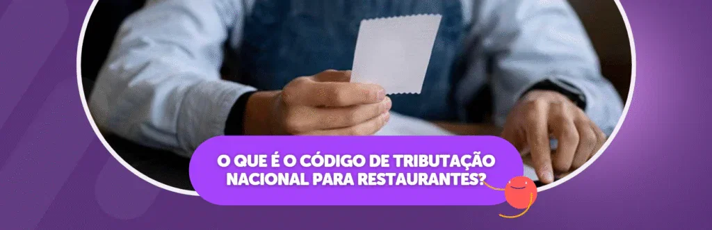 O que é o Código de Tributação Nacional para Restaurantes?