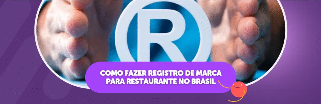 Como Fazer Registro de Marca para Restaurante no Brasil