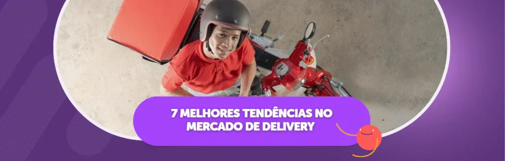 Tendências no Mercado de Delivery