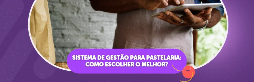 Sistema de Gestão para Pastelaria: Como Escolher o Melhor?
