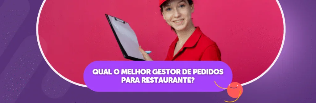 Qual o Melhor Gestor de Pedidos para Restaurante?