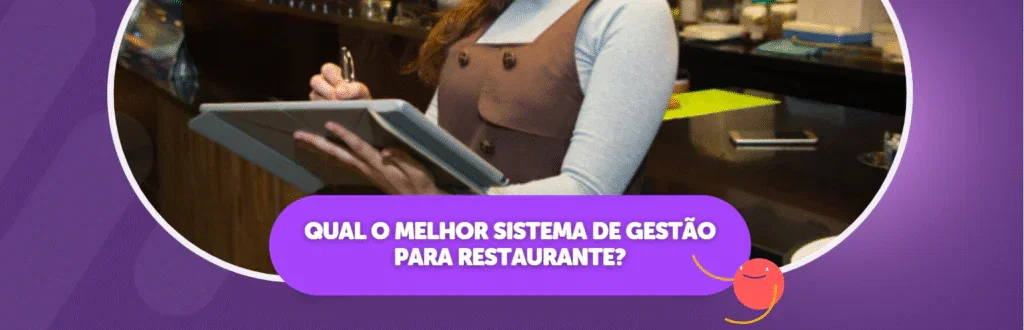 Qual o melhor Sistema de Gestão para Restaurante?