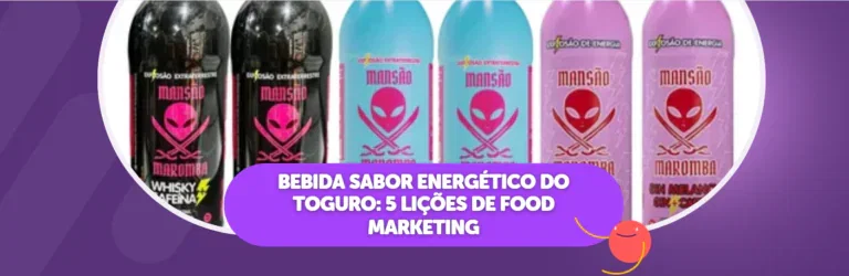 Bebida sabor energético do Toguro: 5 lições de Food Marketing