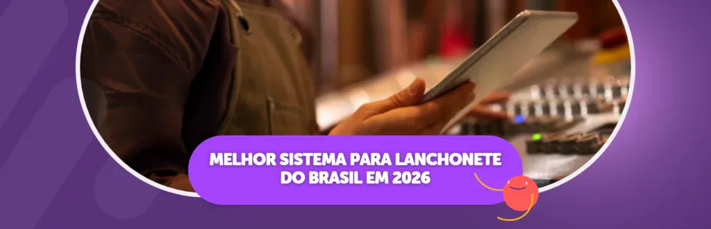 Melhor sistema para lanchonete do Brasil em 2026