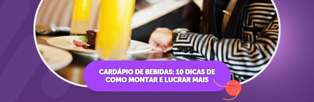 Cardápio de bebidas: 10 Dicas de Como Montar e Lucrar Mais