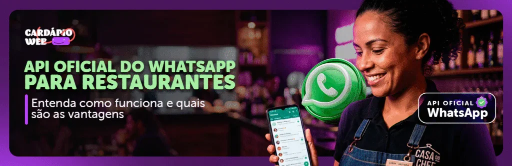 API Oficial do WhatsApp: o que é, como funciona e quais as vantagens para restaurantes