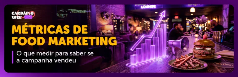 Métricas de Food Marketing: O Que Medir para Saber se a Campanha Vendeu